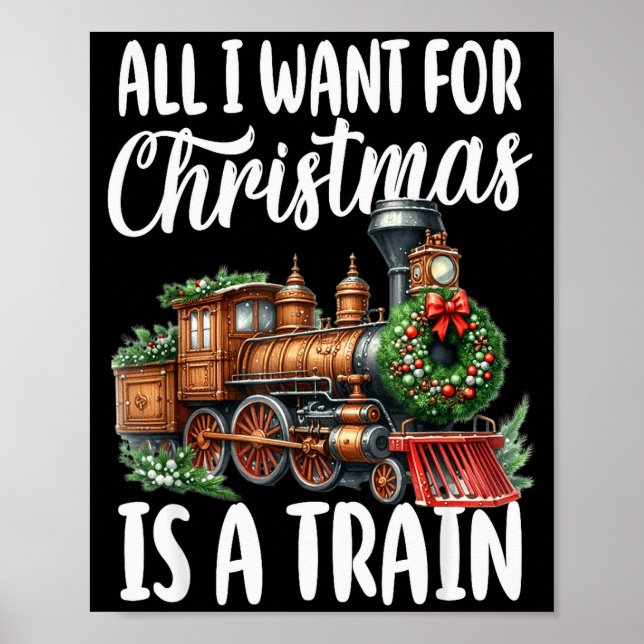 Póster All I Want For Christmas Is A Steam Train Locomoti (Frente)