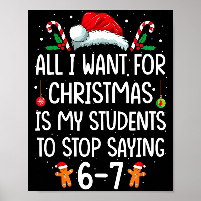 Póster All I Want For Christmas Is My Students To Stop Sa (Frente)