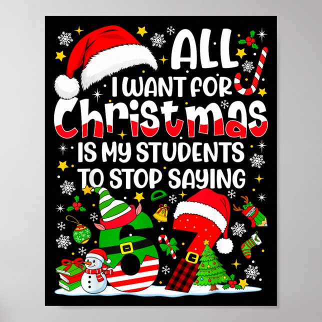Póster All I Want For Christmas Is My Students To Stop Sa (Frente)