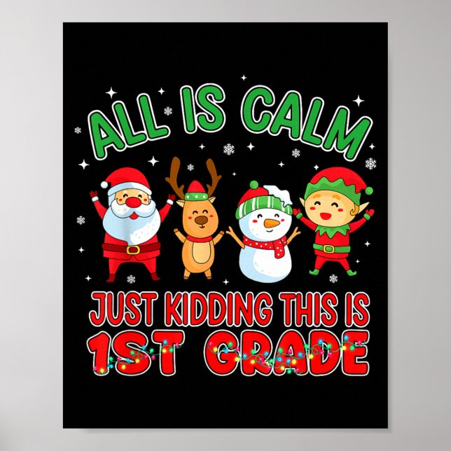 Póster All Is Calm Funny Xmas First Grade Christmas Seaso (Frente)