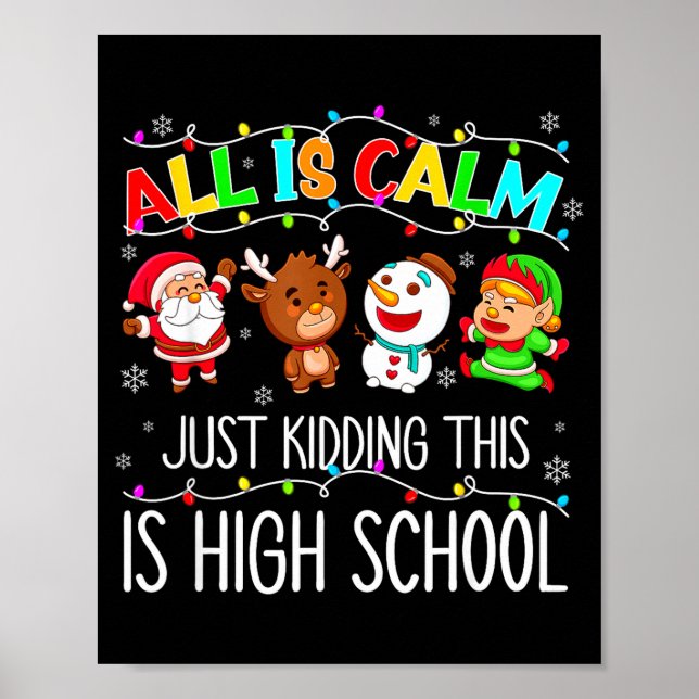 Póster All Is Calm Funny Xmas High School Christmas Seaso (Frente)
