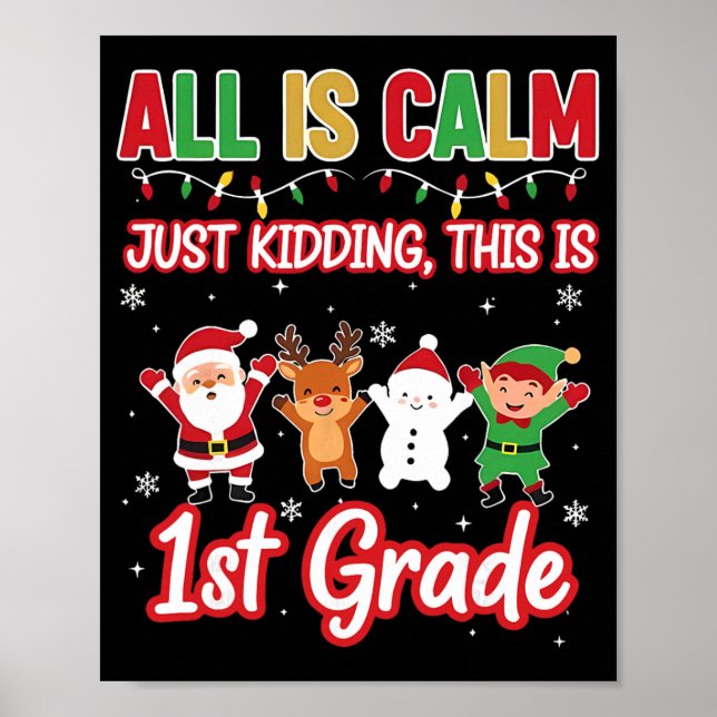 Póster All Is Calm Just Kidding 1st First Grade Teacher X (Frente)