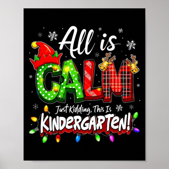 Póster All Is Calm Just Kidding Christmas Kindergarten Te (Frente)