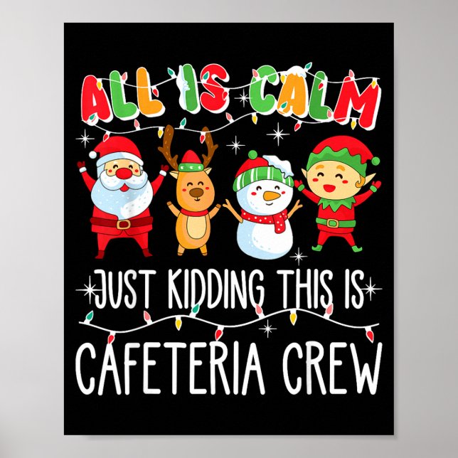 Póster All Is Calm Just Kidding This Is Cafeteria Crew Xm (Frente)