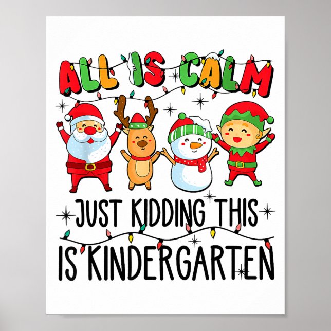 Póster All Is Calm Just Kidding This Is Kindergarten  (Frente)