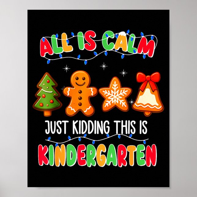 Póster All Is Calm Just Kidding This Is Kindergarten Chri (Frente)