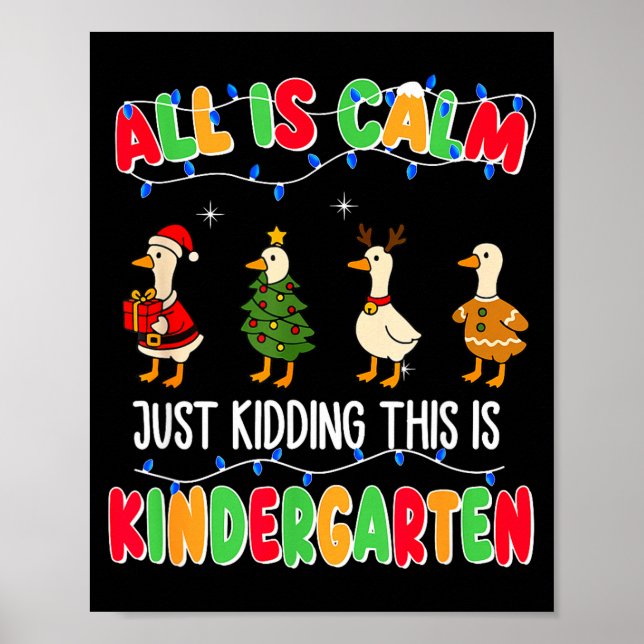 Póster All Is Calm Just Kidding This Is Kindergarten Chri (Frente)