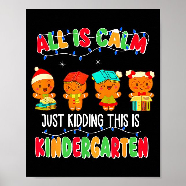 Póster All Is Calm Just Kidding This Is Kindergarten Chri (Frente)