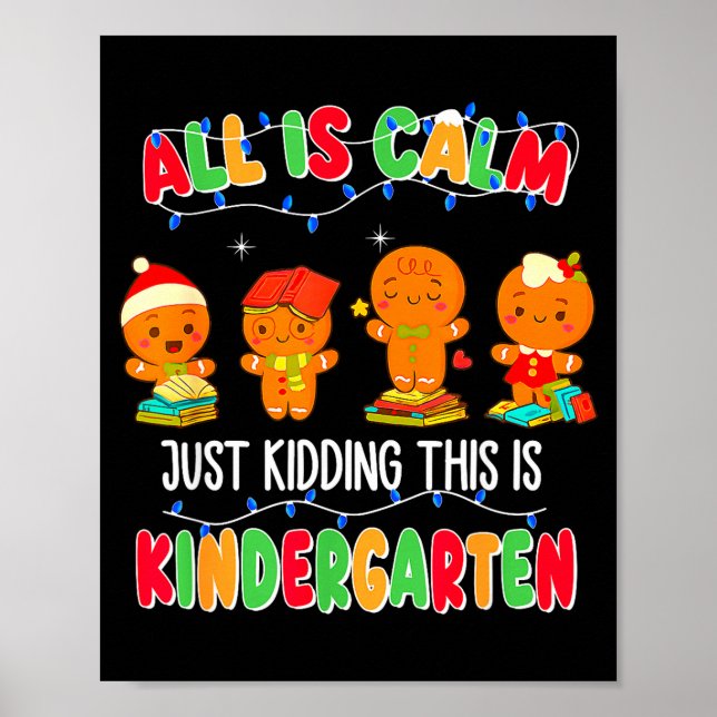 Póster All Is Calm Just Kidding This Is Kindergarten Chri (Frente)