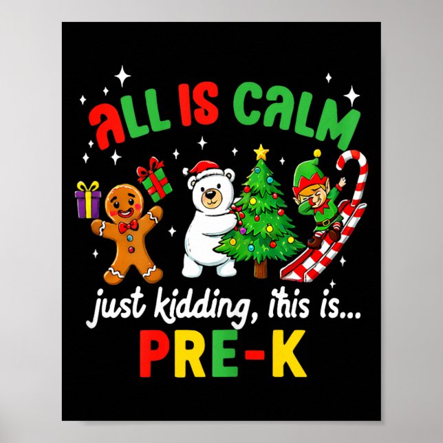 Póster All Is Calm Just Kidding This Is Pre-k Funny Chris (Frente)