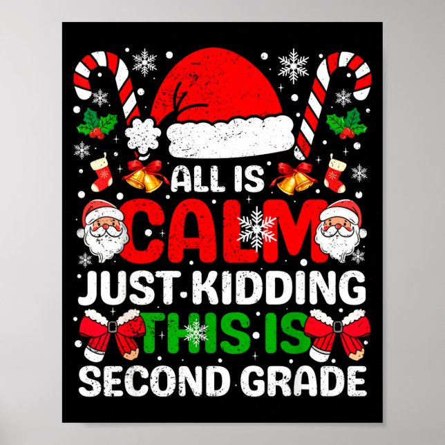 Póster All Is Calm Just Kidding This Is Second Grade Chri (Frente)