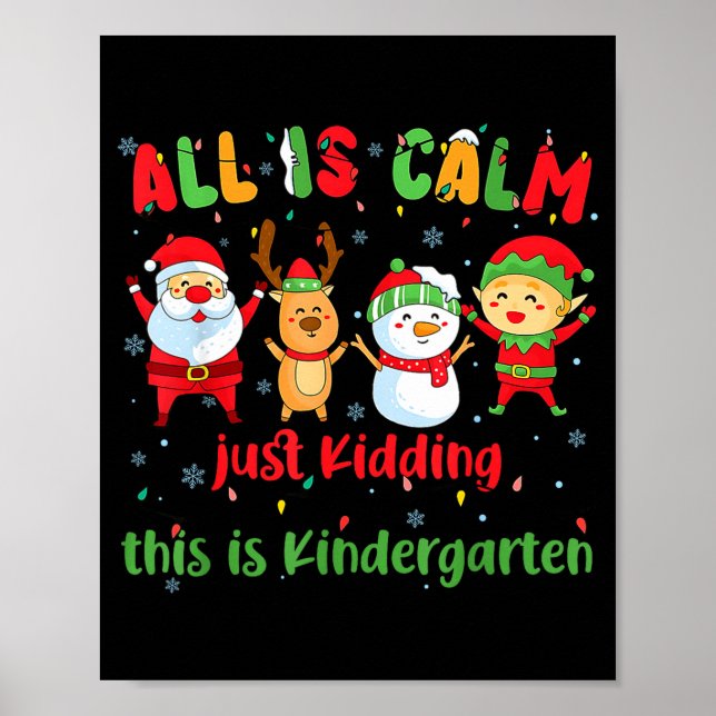 Póster All Is Calm Kindergarten Teacher Christmas Teach M (Frente)