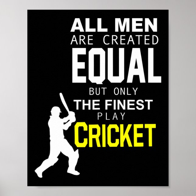 Póster All Men Are Created Equal But Finest Play Cricket  (Frente)