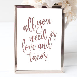 Póster All you Need is Love and Tacos Rose Gold Sign