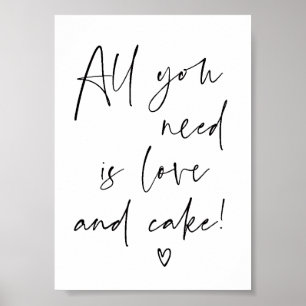 Póster All You Need is Love & Cake Wedding Reception Sign