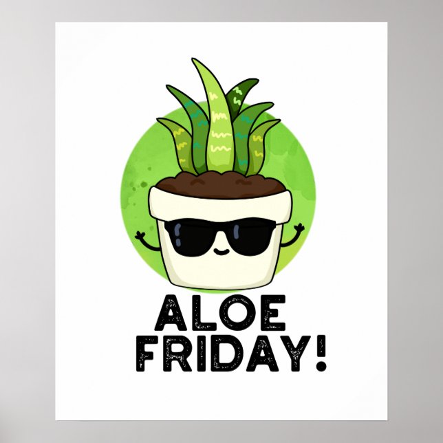 Póster Aloe Friday Funny Aloe Vera Plant Pun (Frente)