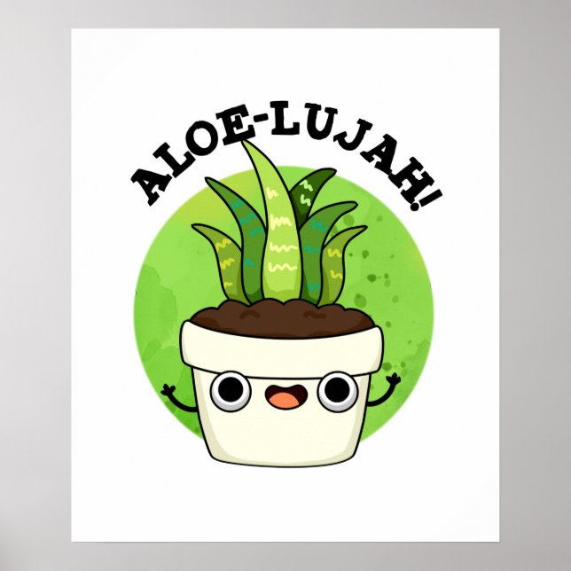 Póster Aloe-llujah Funny Aloe Vera Pun (Frente)