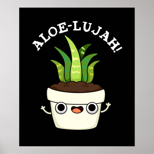Póster Aloe-llujah Funny Aloe Vera Pun Dark BG (Frente)