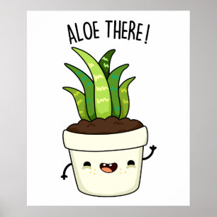 Póster Aloe There Funny Aloe Vera Pun