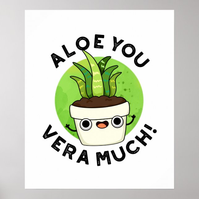 Póster Aloe You Vera Mucho Funny Plant Pun (Frente)