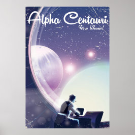 Póster Alpha Centurai, es un show, afiche de viajes espac