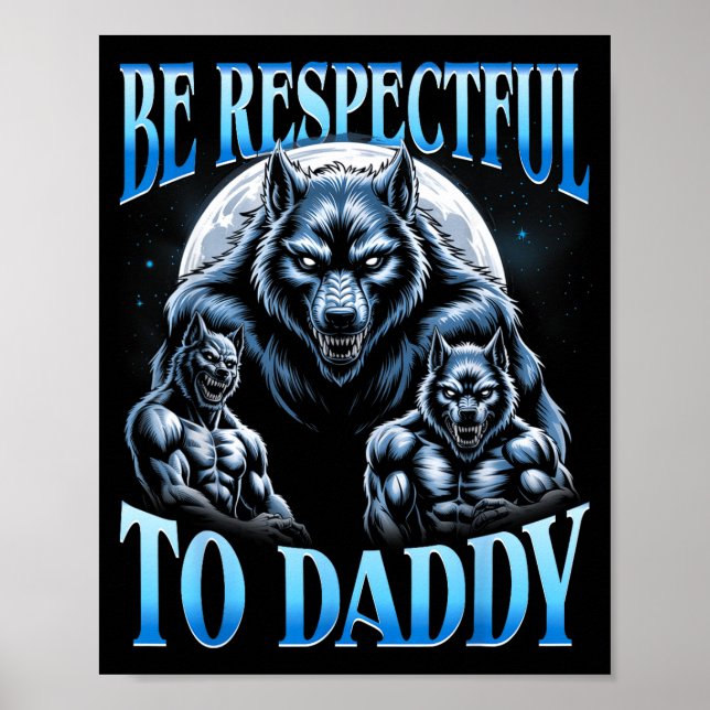 Póster Alpha Wolf Be Respectful To Daddy Funny Meme Cring (Frente)