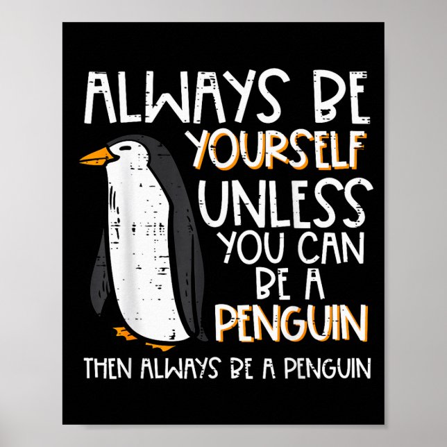 Póster Always Be Yourself Unless Penguin Funny Women Kids (Frente)