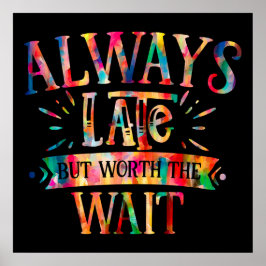 Póster Always Late But Worth Wait