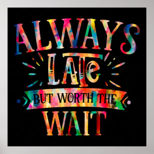 Póster Always Late But Worth Wait