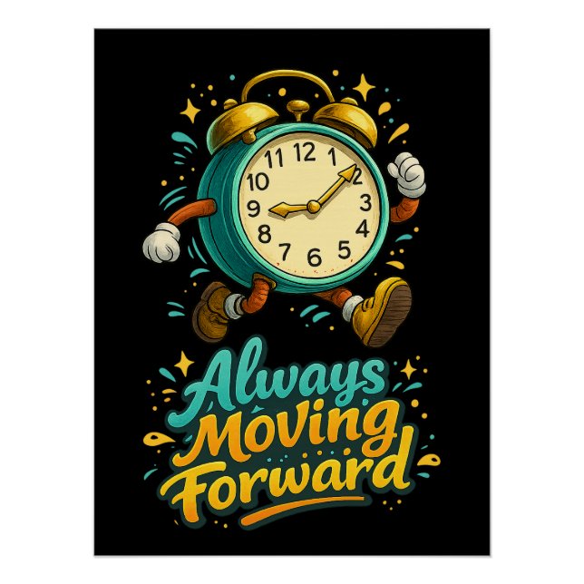 Póster Always Moving Forward Inspirational Time Design (Anverso)