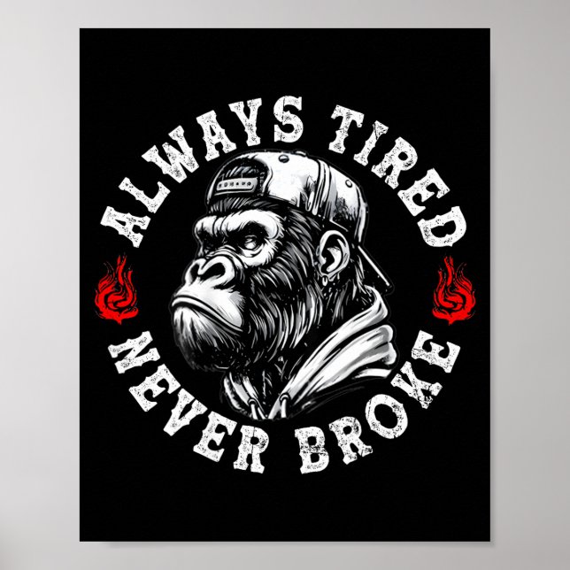Póster Always Tired Never Broke Funny Monkey (on Back)  (Frente)
