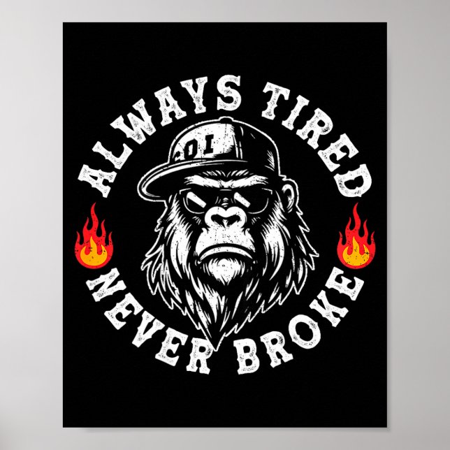 Póster Always Tired Never Broke Funny Monkey (on Back)  (Frente)