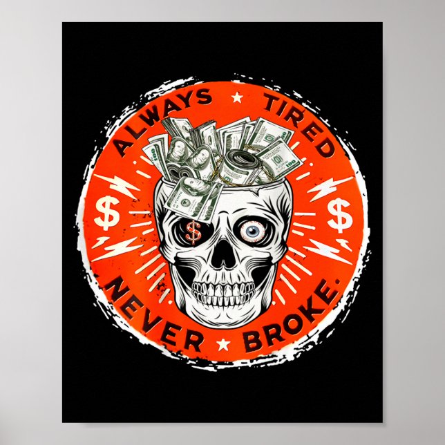 Póster Always Tired Never Broke Funny Skull (on Back)  (Frente)