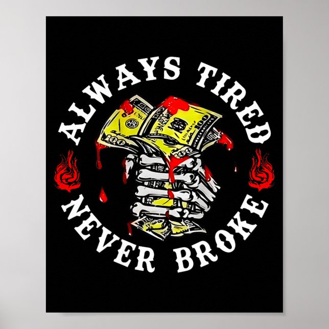 Póster Always Tired Never Broke Skull (on Back)  (Frente)