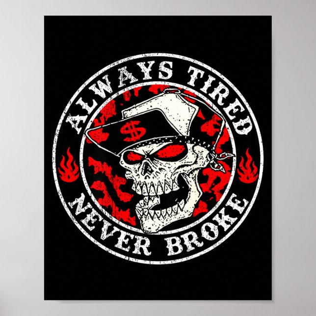 Póster Always Tired Never Broke Skull (on Back)  (Frente)