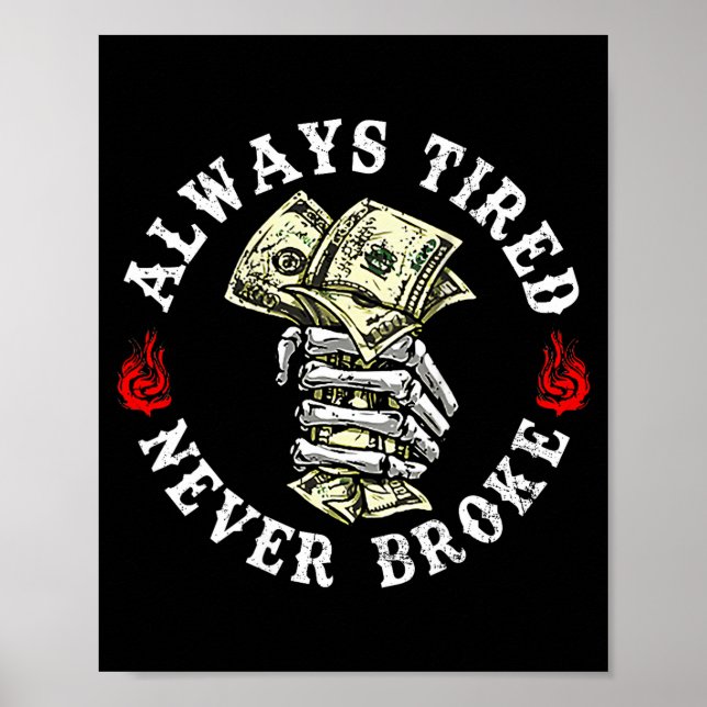 Póster Always Tired Never Broke Skull (on Back)  (Frente)