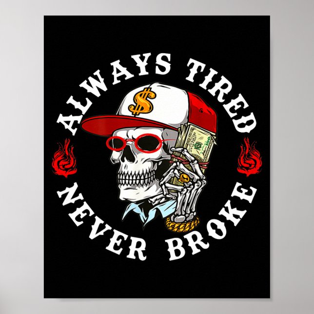 Póster Always Tired Never Broke Skull (on Back)  (Frente)