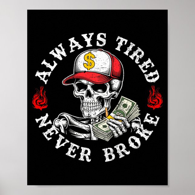Póster Always Tired Never Broke Skull (on Back)  (Frente)