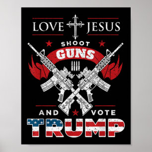 Póster Ama a Jesús. Disparen armas. Y Vote La Bandera De