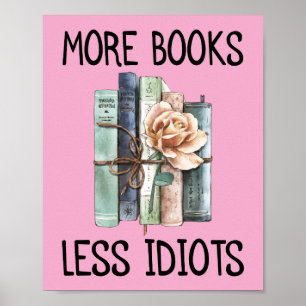 Póster Amante de libros Menos idiotas Más libros