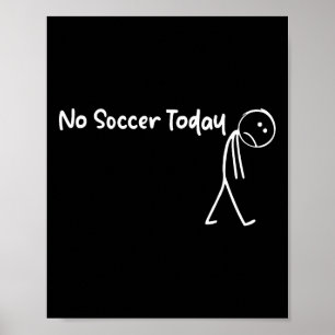 Póster Amante del Fútbol Divertido Sin Fútbol Hoy Camiset