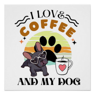 Póster Amantes del café - Me encanta el café y mi perro