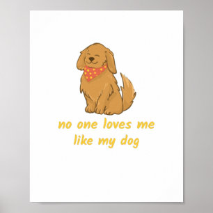 Póster Amantes Del Perro: Nadie Me Ama Como Mi Perro