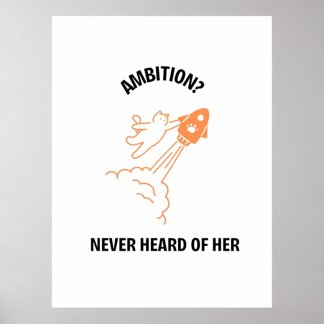 Póster Ambition? Never Heard of Her - Funny Cat Rocket De (Frente)