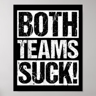 Póster ¡Ambos Equipos Suck! Humor de declaración deportiv