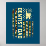 Póster American Flag Dentist Dad 4th Of July Fathers Day<br><div class="desc">American Flag Dentist Dad 4th Of July Fathers Day Gift. Perfect gift for your dad,  mom,  papa,  men,  women,  friend and family members on Thanksgiving Day,  Christmas Day,  Mothers Day,  Fathers Day,  4th of July,  1776 Independent day,  Veterans Day,  Halloween Day,  Patrick's Day</div>