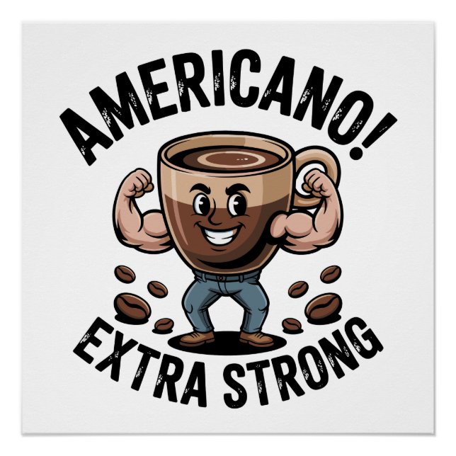 Póster Americano! Extra Strong – Muscled-Up Coffee  (Anverso)