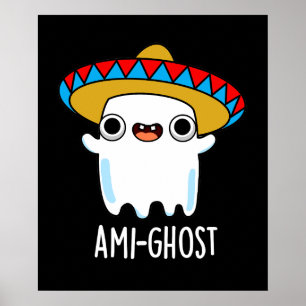 Póster Ami-Fantasma Gracioso Fantasma Mexicano Pun Dark B