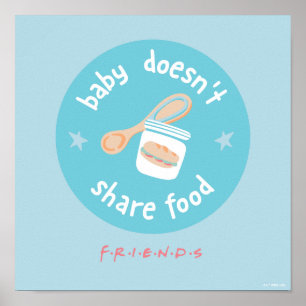 Póster AMIGOS™ El bebé no comparte comida