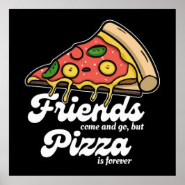 Póster Amigos van y vienen, pero la pizza es siempre dive